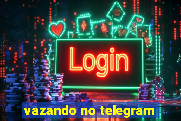 vazando no telegram